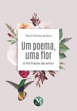 Imagem de UM POEMA UMA FLOR E MIL FRASES DE AMOR