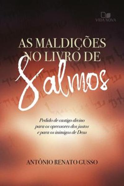 Picture of AS MALDICOES NO LIVRO DE SALMOS - PEDIDO DE CASTIGO DIVINO PARA OS OPRESSORES DOS JUSTOS E PARA OS INIMIGOS DE DEUS