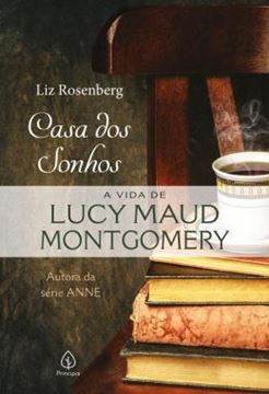Imagem de CASA DOS SONHOS - A VIDA DE LUCY MAUD MONTGOMERY