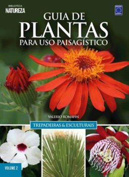 Picture of GUIA DE PLANTAS PARA USO PAISAGISTICO - VOL. 2 - TREPADEIRAS & ESCULTURAIS - EDICAO OURO (CAPA DURA)