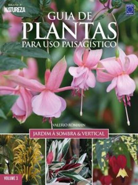 Picture of GUIA DE PLANTAS PARA USO PAISAGISTICO - VOL 3 - JARDIM A SOMBRA & VERTICAL - EDICAO OURO (CAPA DURA)