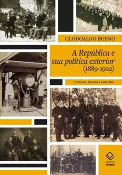 Picture of A REPUBLICA E SUA POLITICA EXTERIOR (1889 A 1902) - 2? EDICAO