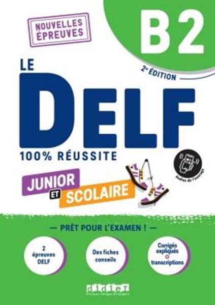 Picture of DELF SCOLAIRE ET JUNIOR - 100% REUSSITE - B2 - LIVRE + DIDIERFLE.APP - 2EME ED.