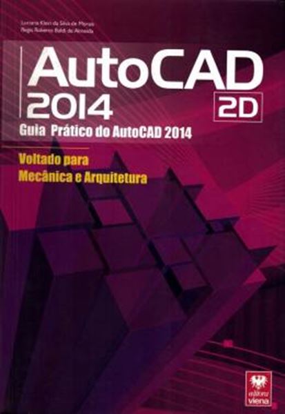 Picture of AUTOCAD 2014 2D - GUIA PRATICO DO AUTOCAD VOLTADO PARA MECANICA E ARQUITETURA