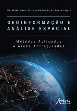 Imagem de GEOINFORMACAO E ANALISE ESPACIAL - METODOS APLICADOS A AREAS ANTROPIZADAS