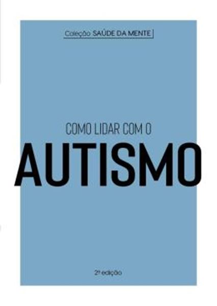 Picture of COLECAO SAUDE DA MENTE - COMO LIDAR COM O AUTISMO - 2ª ED