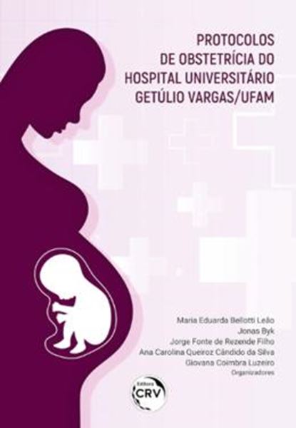 Picture of PROTOCOLOS DE OBSTETRICIA DO HOSPITAL UNIVERSITARIO GETULIO VARGAS/UFAM