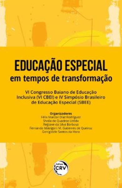 Picture of EDUCACAO ESPECIAL EM TEMPOS DE TRANSFORMACAO - VI CONGRESSO BAIANO DE EDUCACAO INCLUSIVA (VI CBEI) E IV SIMPOSIO BRASILEIRO DE EDUCACAO ESPECIAL (SBEE)