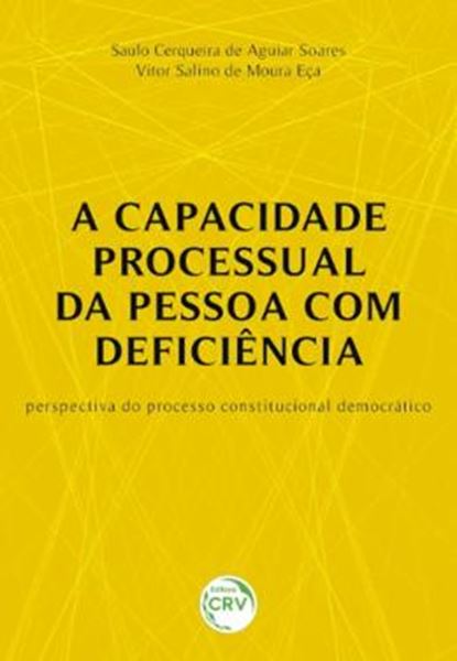 Picture of A CAPACIDADE PROCESSUAL DA PESSOA COM DEFICIENCIA - PERSPECTIVA DO PROCESSO CONSTITUCIONAL DEMOCRATICO
