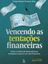 Imagem de VENCENDO AS TENTACOES FINANCEIRAS