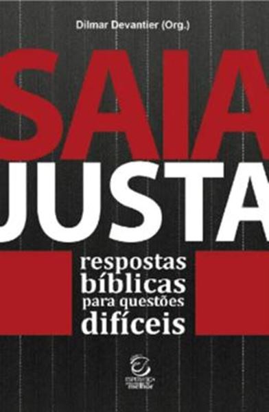 Picture of SAIA JUSTA - RESPOSTAS BÍBLICAS PARA QUESTÕES DIFÍCEIS