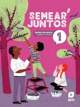 Imagem de SEMEAR JUNTOS - ENSINO RELIGIOSO - 1º ANO - 3ª ED. 2024