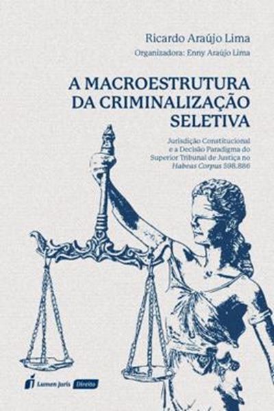 Picture of A MACROESTRUTURA DA CRIMINALIZACAO SELETIVA