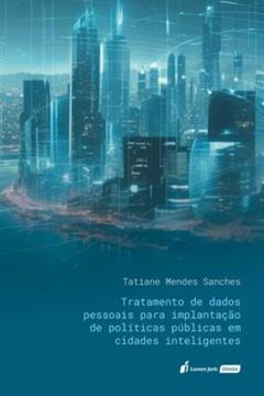 Imagem de TRATAMENTO DE DADOS PESSOAIS PARA IMPLANTACAO DE POLITICAS PUBLICAS EM CIDADES INTELIGENTES
