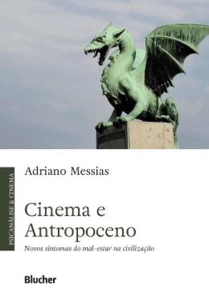 Picture of CINEMA E ANTROPOCENO - NOVOS SINTOMAS DO MAL-ESTAR NA CIVILIZACAO