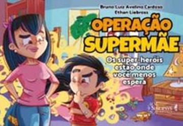 Imagem de OPERACAO SUPERMAE - OS SUPER-HEROIS ESTAO ONDE VOCE MENOS ESPERA