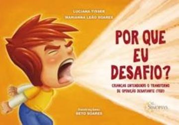 Imagem de POR QUE EU DESAFIO? CRIANCAS ENTENDENDO O TRANSTORNO DE OPOSICAO DESAFIANTE (TOD)