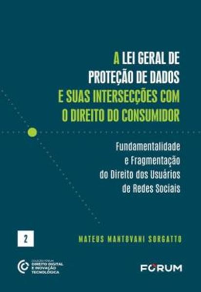 Picture of A LEI GERAL DE PROTECAO DE DADOS E SUAS INTERSECCOES COM O DIREITO DO CONSUMIDOR