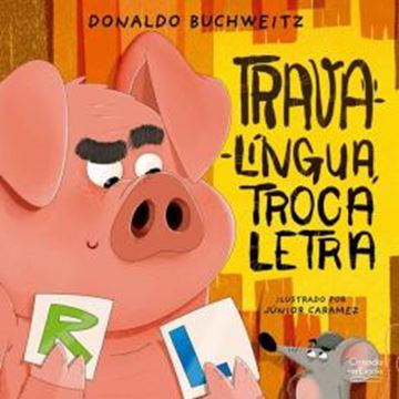 Imagem de TRAVA-LINGUA, TROCA LETRA