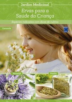 Imagem de JARDIM MEDICINAL - VOLUME 8: ERVAS PARA A SAUDE DA CRIANCA