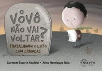 Imagem de O VOVO NAO VAI VOLTAR? TRABALHANDO O LUTO COM CRIANCAS