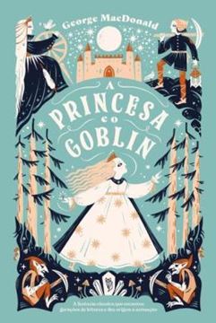 Imagem de A PRINCESA E O GOBLIN - A FANTASIA CLASSICA QUE ENCANTOU GERACOES DE LEITORES E DEU ORIGEM A ANIMACAO