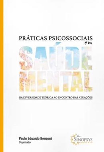 Picture of PRATICAS PSICOSSOCIAIS EM SAUDE MENTAL - DA DIVERSIDADE TEORICA AO ENCONTRO DAS ATUACOES