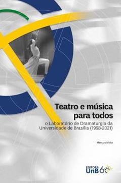 Imagem de TEATRO E MUSICA PARA TODOS - O LABORATORIO DE DRAMATURGIA DA UNIVERSIDADE DE BRASILIA