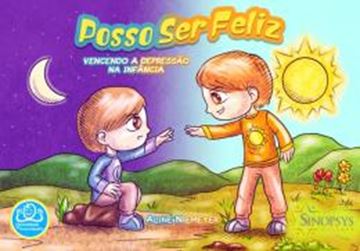 Imagem de POSSO SER FELIZ - VENCENDO A DEPRESSAO NA INFANCIA