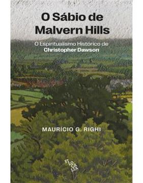 Imagem de O SABIO DE MALVERN HILLS - O ESPIRITUALISMO HISTORICO DE CHRISTOPHER DAWSON