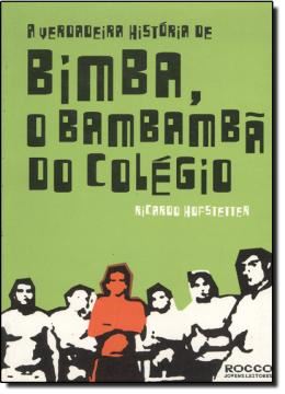 Imagem de A VERDADEIRA HISTORIA DE BIMBA, O BAMBAMBA DO COLEGIO