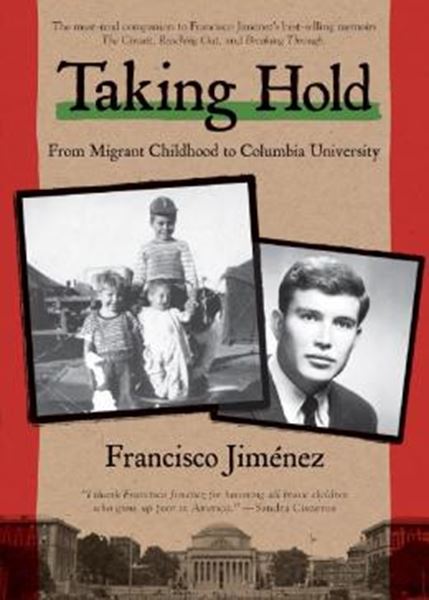 Picture of TAKING HOLD - FROM MIGRANT CHILDHOOD TO COLUMBIA UNIVERSITY