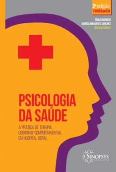 Picture of PSICOLOGIA DA SAUDE - A PRATICA DE TERAPIA COGNITIVO-COMPORTAMENTAL EM HOSPITAL GERAL - 2ª ED
