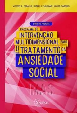 Imagem de PROGRAMA DE INTERVENCAO MULTIDIMENSIONAL PARA O TRATAMENTO DA ANSIEDADE SOCIAL (IMAS) - LIVRO DO PACIENTE