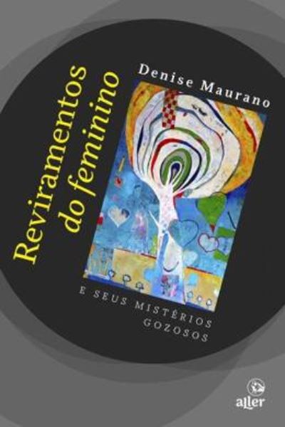 Picture of REVIRAMENTOS DO FEMININO E SEUS MISTERIOS GOZOSOS