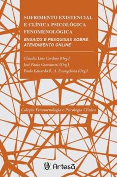 Imagem de SOFRIMENTO EXISTENCIAL E CLINICA PSICOLOGICA FENOMENOLOGICA - ENSAIOS E PESQUISAS SOBRE ATENDIMENTO ONLINE