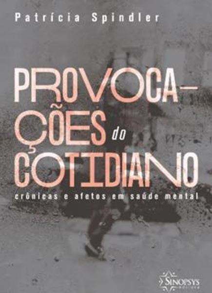 Picture of PROVOCACOES DO COTIDIANO - CRONICAS E AFETOS EM SAUDE MENTAL