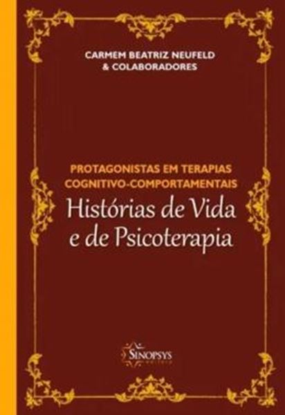 Picture of PROTAGONISTAS EM TERAPIAS COGNITIVO-COMPORTAMENTAIS - HISTORIAS DE VIDA E DE PSICOTERAPIA
