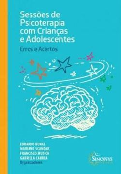 Imagem de SESSOES DE PSICOTERAPIA COM CRIANCAS E ADOLESCENTES - ERROS E ACERTOS