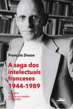 Imagem de A SAGA DOS INTELECTUAIS FRANCESES 1944-1989 - VOLUME II - O FUTURO EM MIGALHAS (1968-1989)
