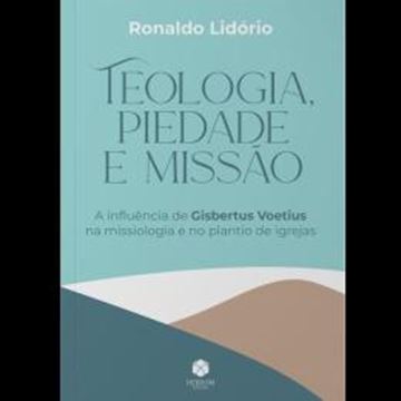 Imagem de TEOLOGIA, PIEDADE E MISSAO