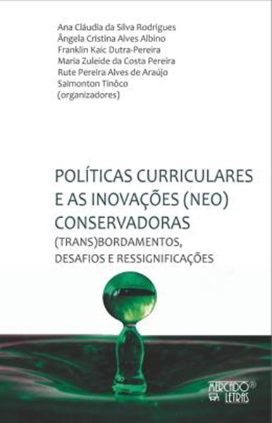 Picture of POLITICAS CURRICULARES E AS INOVACOES (NEO)CONSERVADORAS - (TRANS)BORDAMENTOS, DESAFIOS E RESSIGNIFICACOES