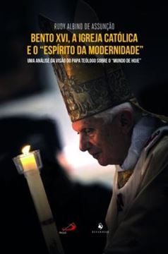 Imagem de BENTO XVI, A IGREJA CATOLICA E O "ESPIRITO DA MODERNIDADE" 