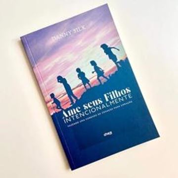 Imagem de AME SEUS FILHOS INTECIONALMENTE 