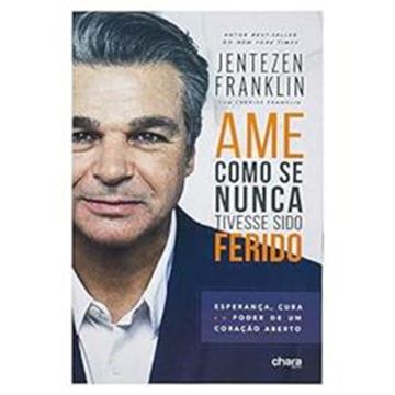 Imagem de AME COMO SE NUNCA HOUVE SIDO FERIDO 