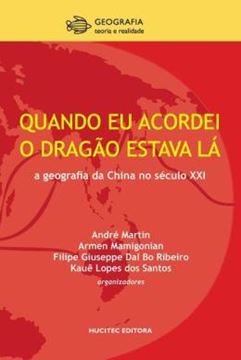 Imagem de QUANDO EU ACORDEI, O DRAGAO ESTAVA LA - GEOGRAFIA DA CHINA NO SECULO XXI