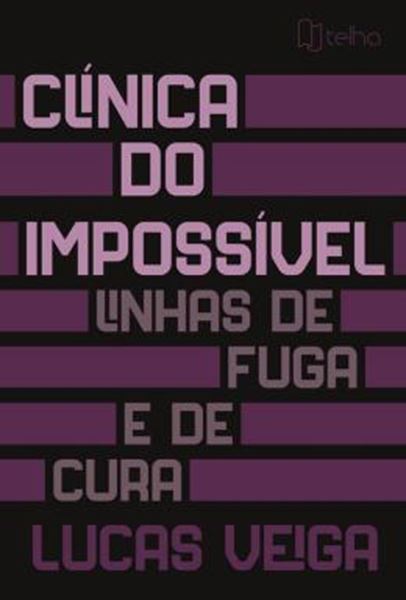 Picture of CLÍNICA DO IMPOSSÍVEL - LINHAS DE FUGA E DE CURA