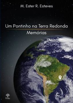 Imagem de UM PONTINHO NA TERRA REDONDA - MEMÓRIAS