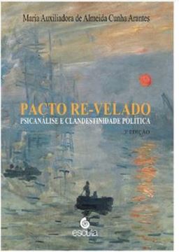 Imagem de PACTO RE-VELADO - PSICANALISE E CLANDESTINIDADE POLITICA - 3ªED