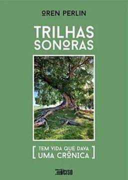 Imagem de TRILHAS SONORAS - TEM VIDA QUE DAVA UMA CRÔNICA